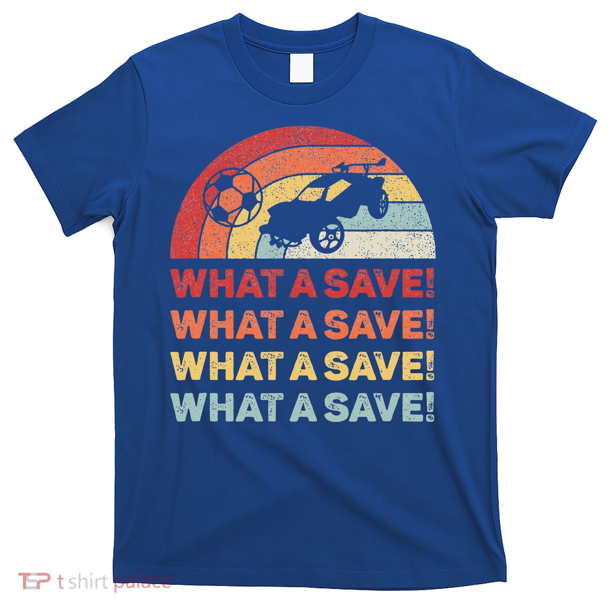 What A Save Rocket Soccer Car League T-Shirt