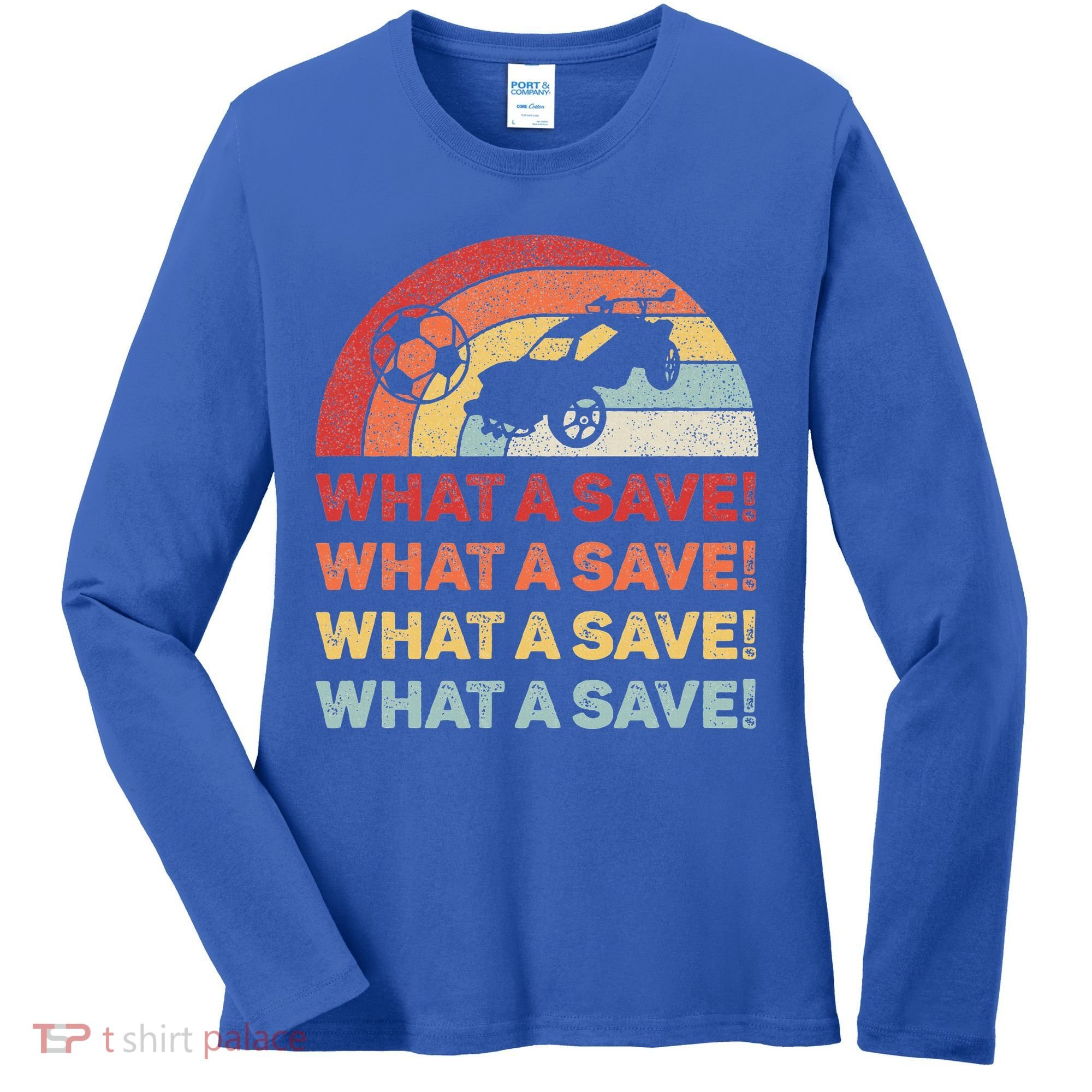 What A Save Rocket Soccer Car League Women's Long Sleeve Shirt
