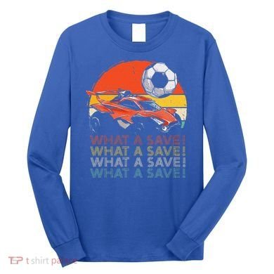 What A Save Retro Rocket Soccer Car Long Sleeve Shirt