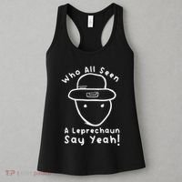 Who All Seen A Leprechaun Sketch Funny St PatrickS Day Women's Tank Top thumb 3