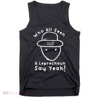 Who All Seen A Leprechaun Sketch Funny St PatrickS Day Tank Top thumb 0