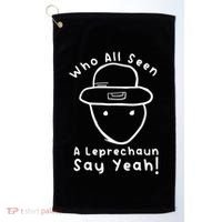 Who All Seen A Leprechaun Sketch Funny St PatrickS Day Golf Towel thumb 0