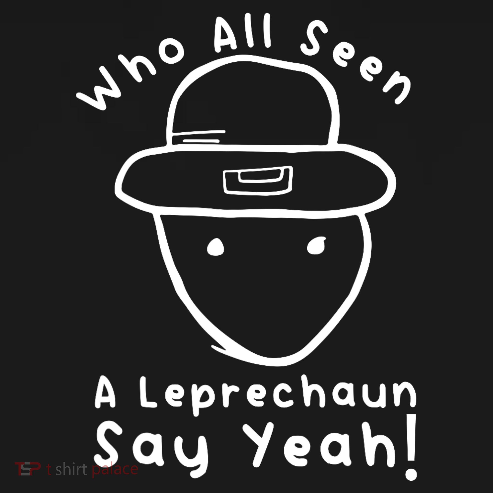 Who All Seen A Leprechaun Sketch Funny St PatrickS Day Visor