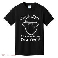 Who All Seen A Leprechaun Sketch Funny St PatrickS Day Kids T-Shirt thumb 0