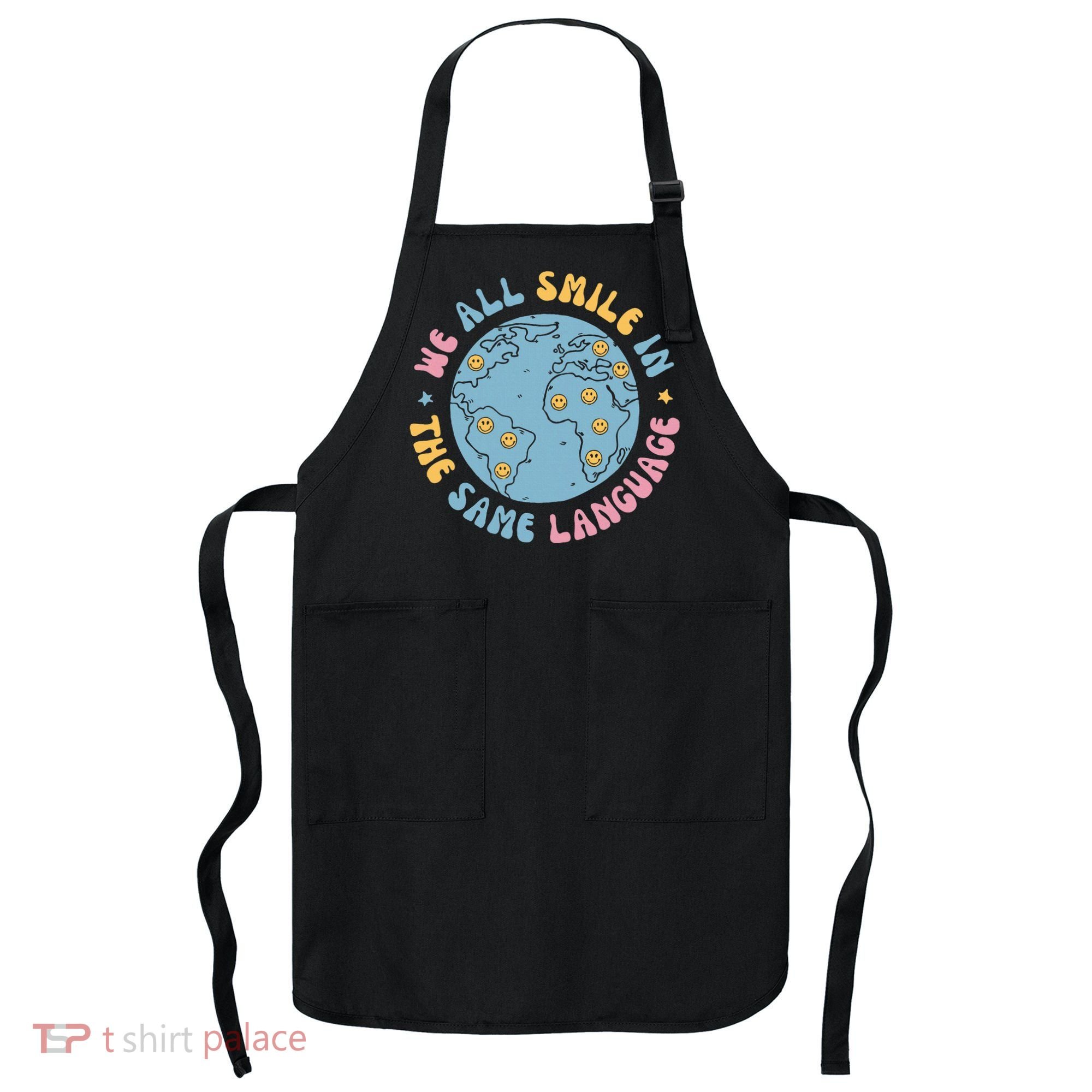 We All Smile In The Same Language Funny Esl Teacher Apron