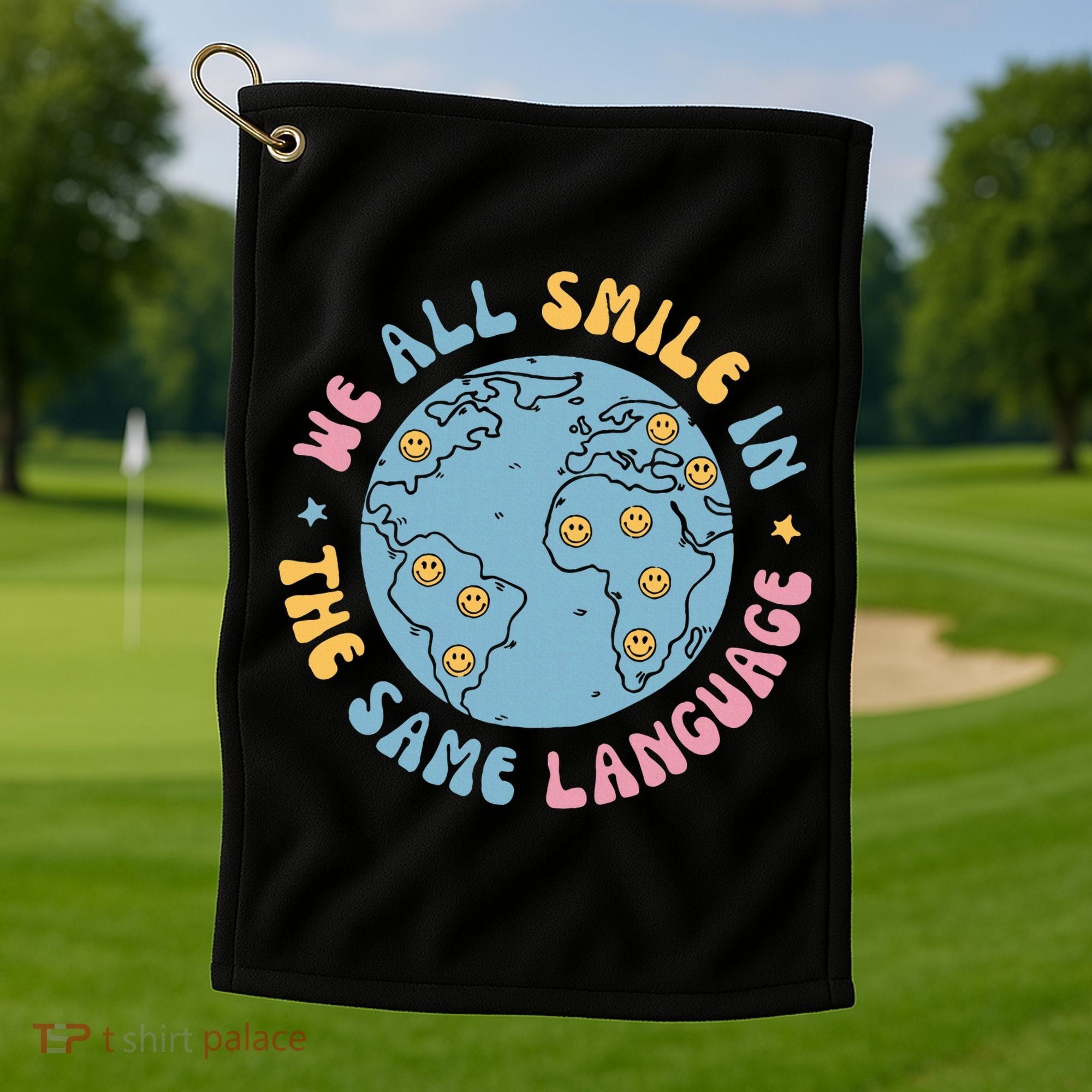 We All Smile In The Same Language Funny Esl Teacher Golf Towel