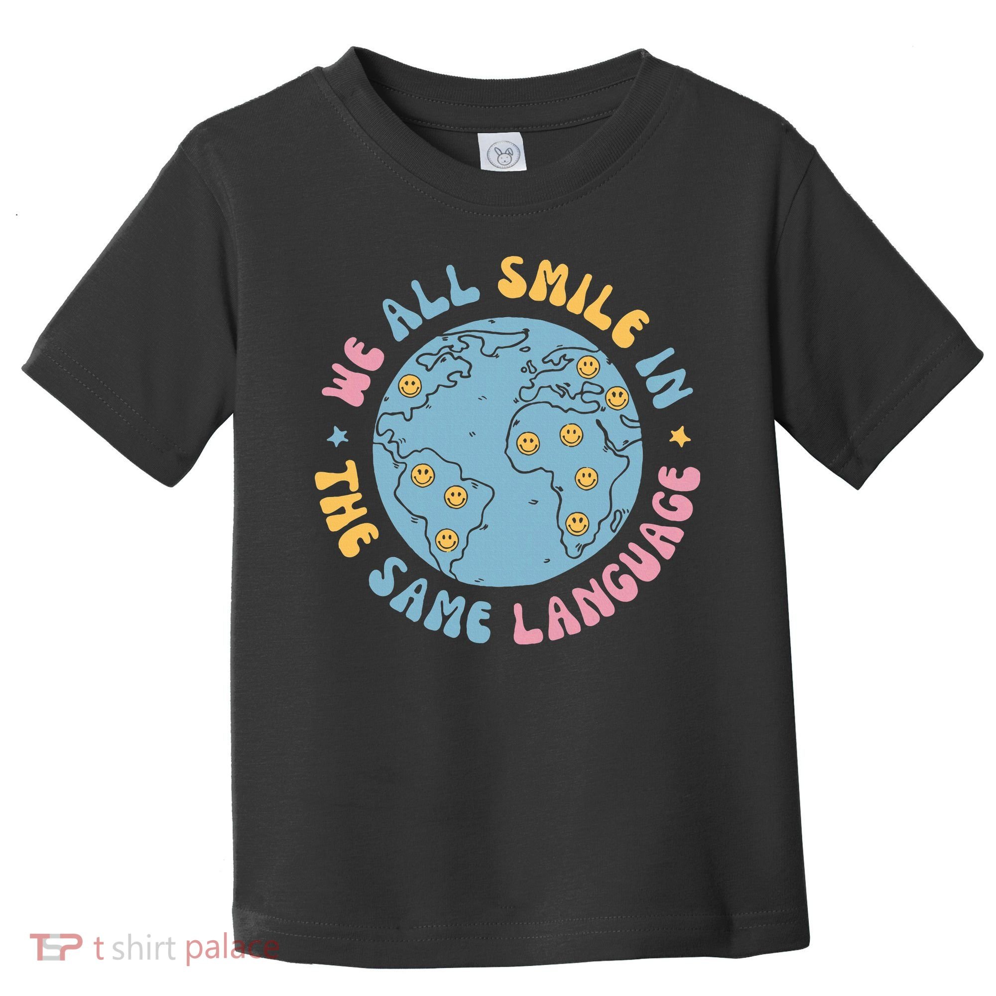 We All Smile In The Same Language Funny Esl Teacher Toddler T-Shirt