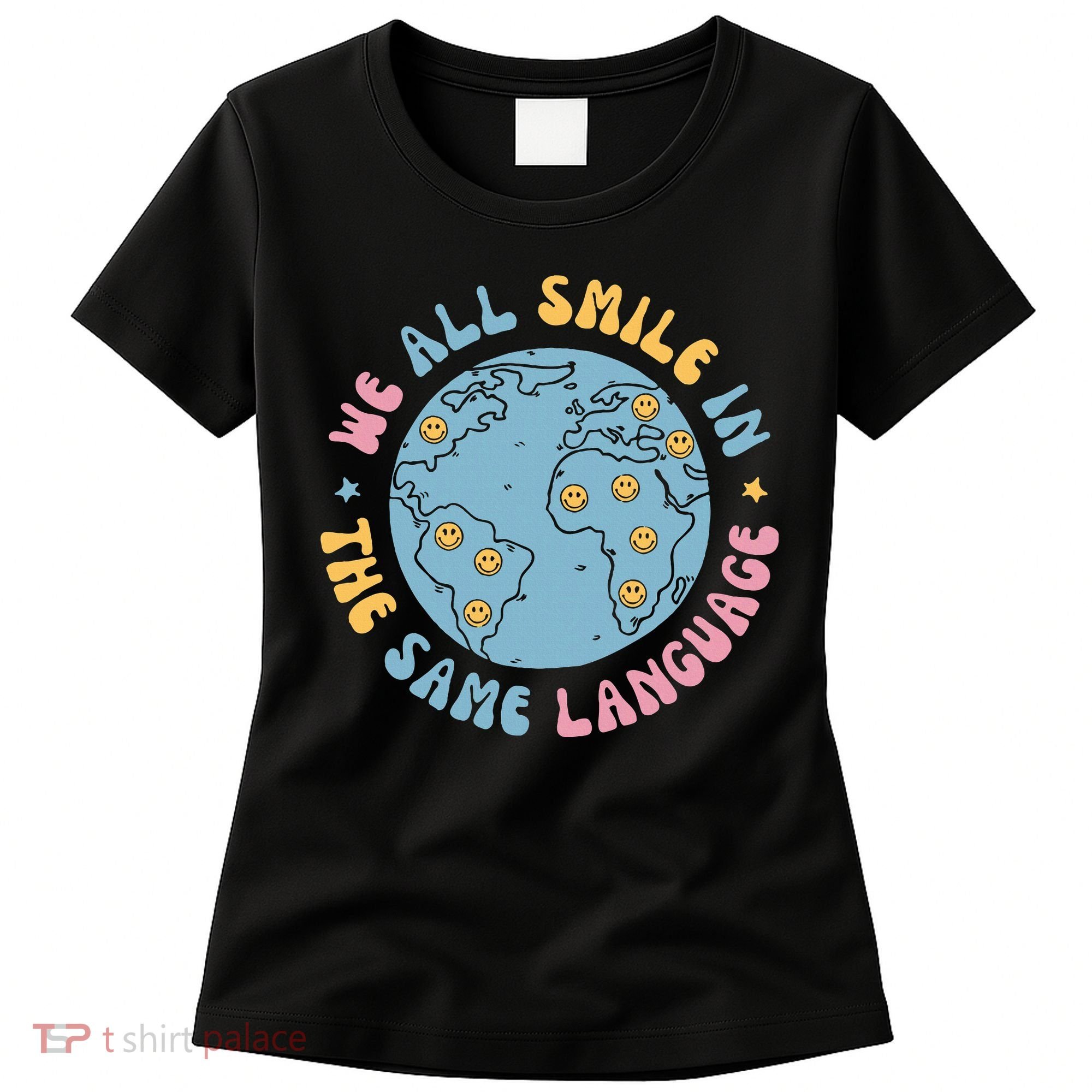 We All Smile In The Same Language Funny Esl Teacher Women's T-Shirt