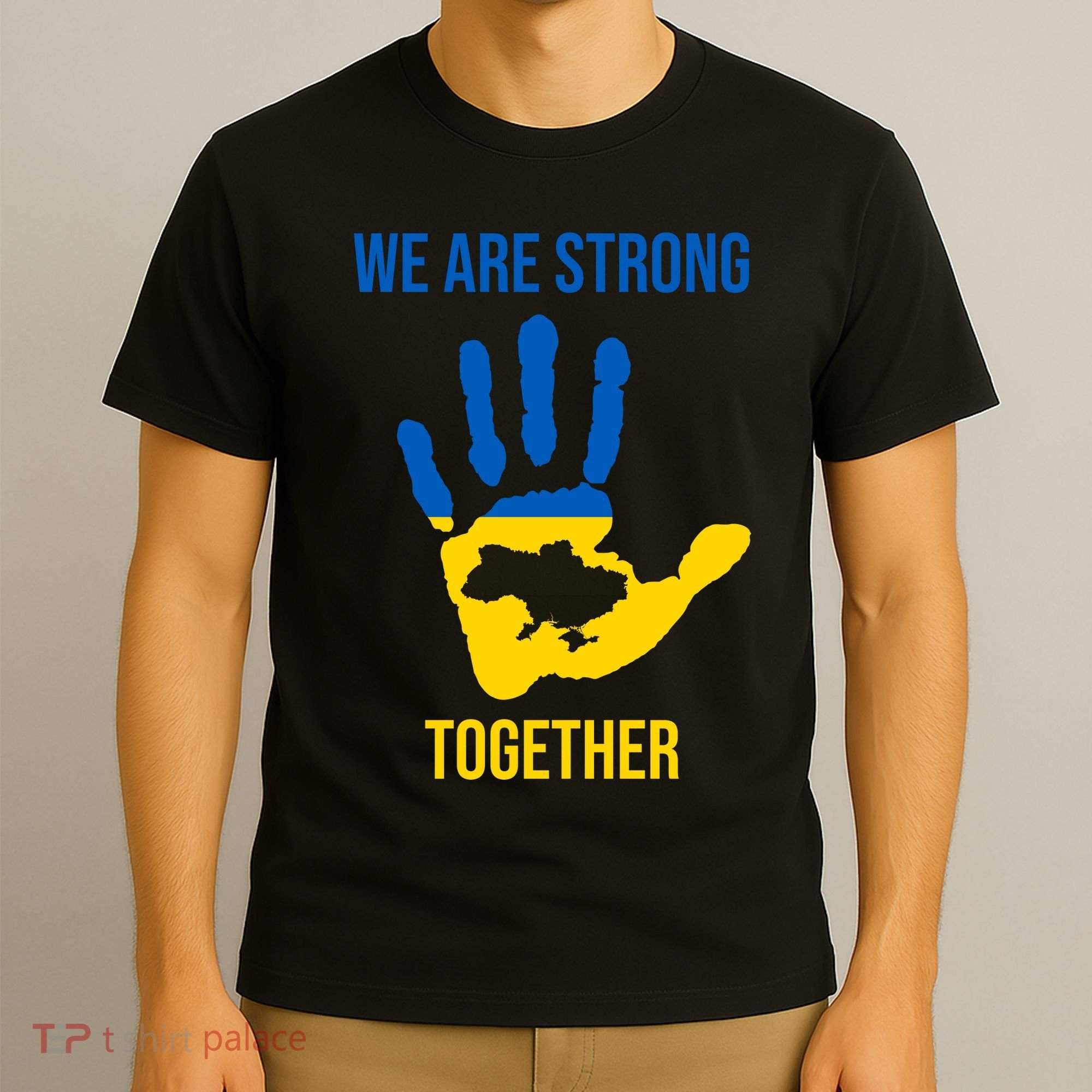 We Are Strong Together Ukraine Hand Print T-Shirt