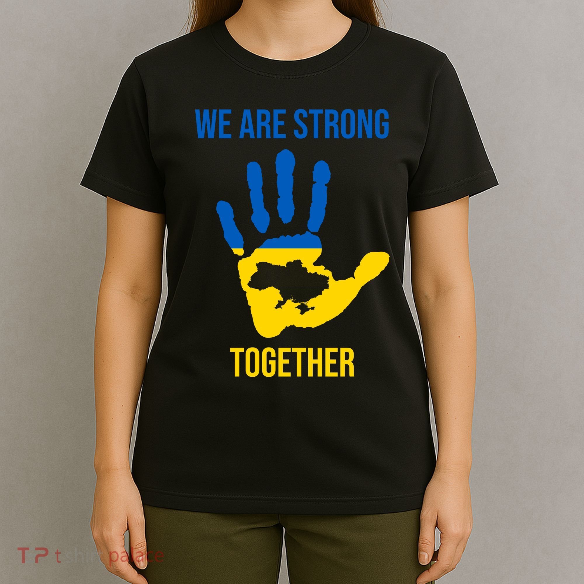We Are Strong Together Ukraine Hand Print T-Shirt