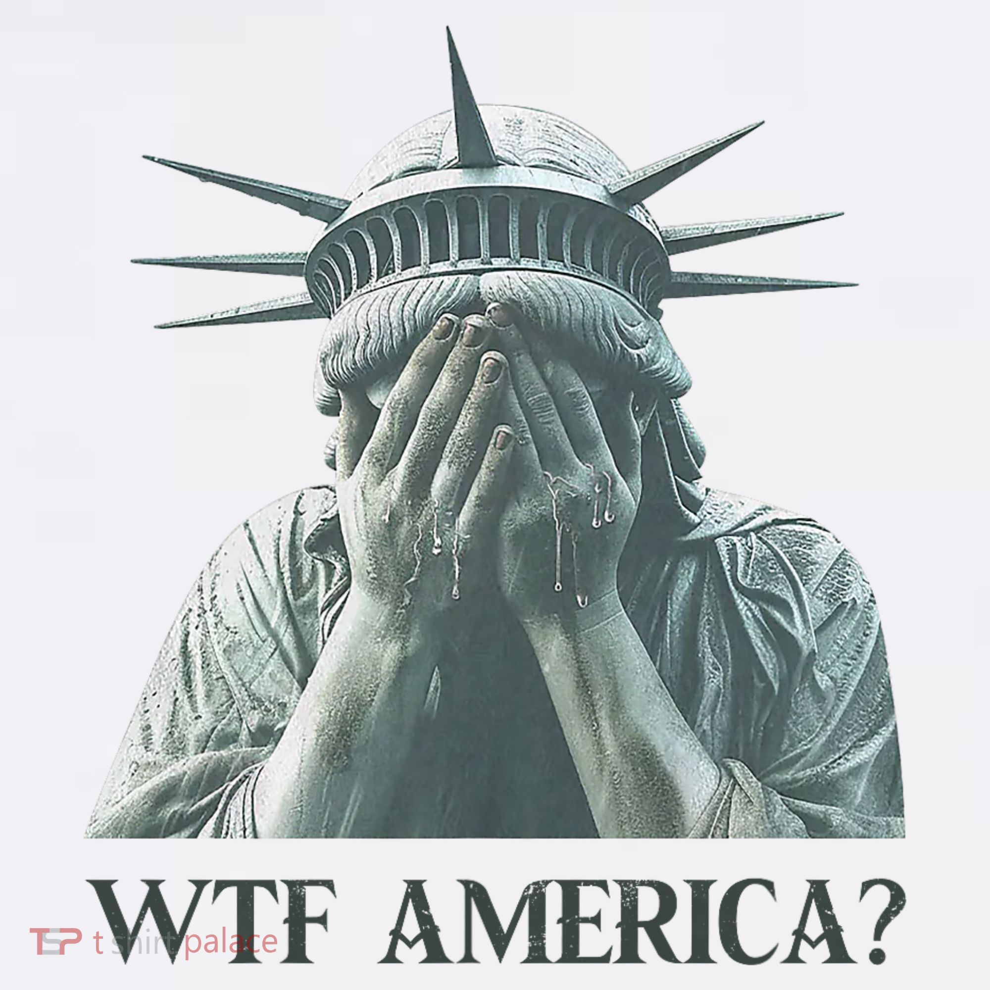 WTF America Statue of Liberty Cry T-Shirt