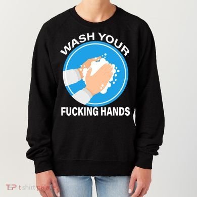 Wash Your Fucking Hands Women's Sweatshirt