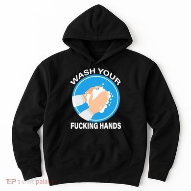 Wash Your Fucking Hands Hoodie