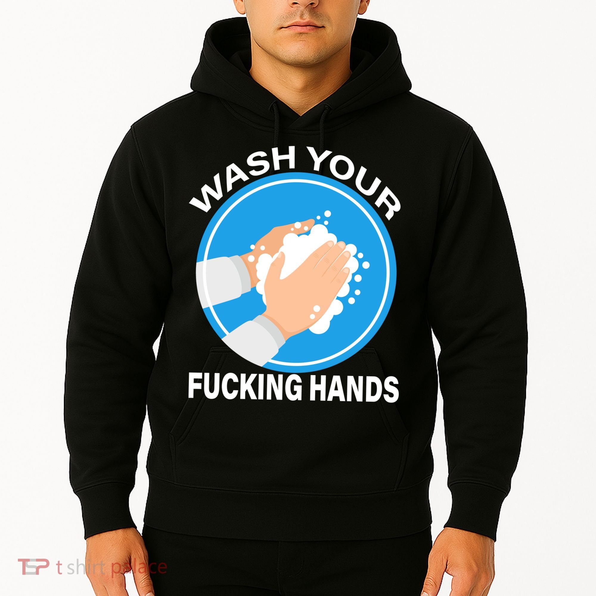 Wash Your Fucking Hands Hoodie