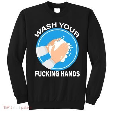 Wash Your Fucking Hands Sweatshirt