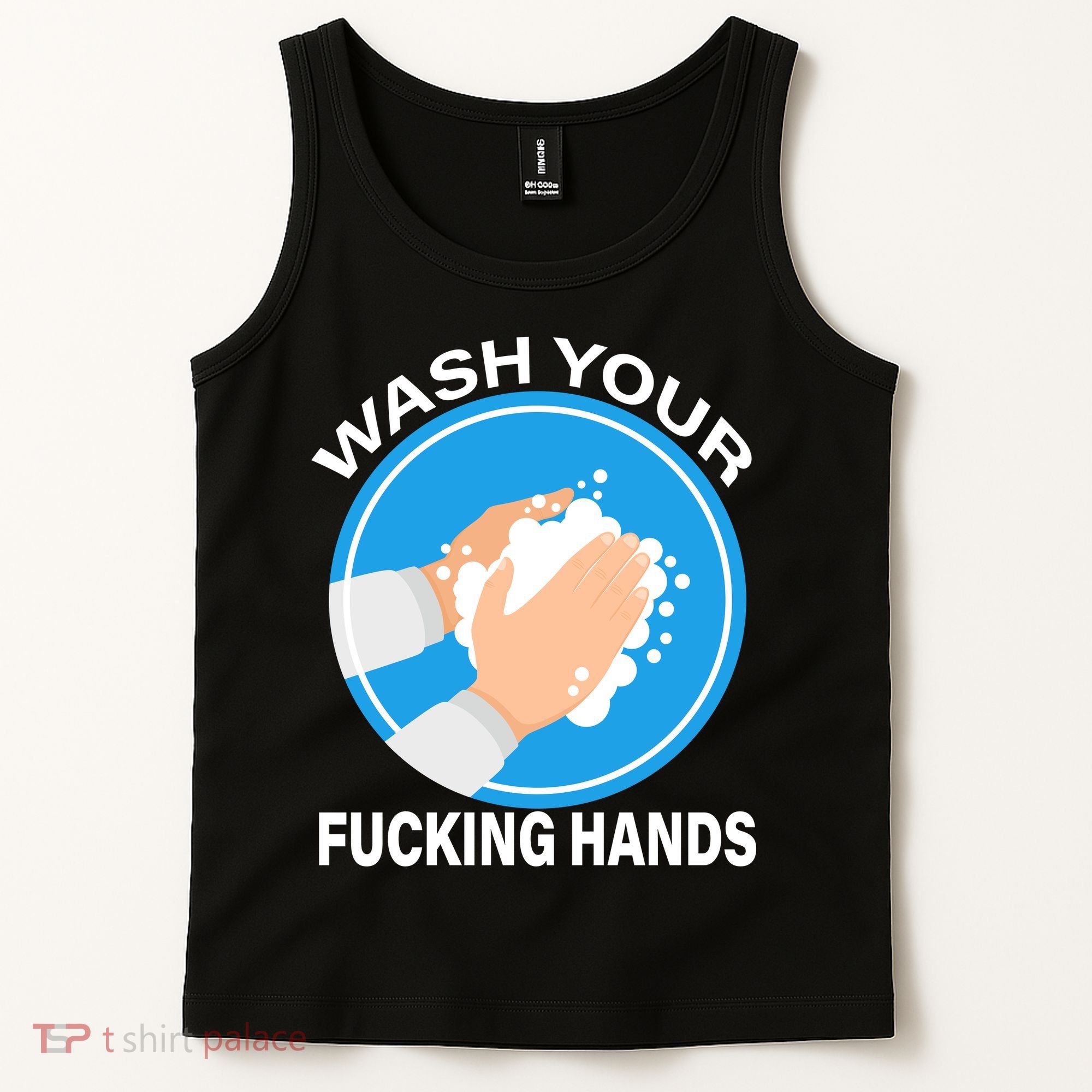 Wash Your Fucking Hands Tank Top