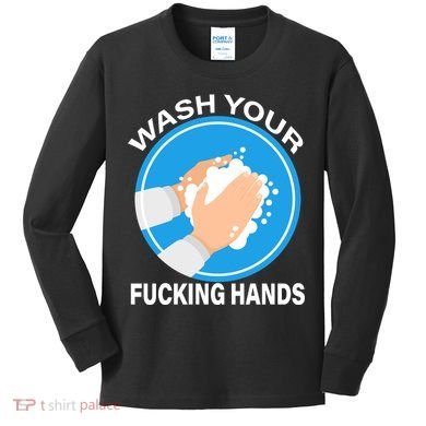 Wash Your Fucking Hands Kids Long Sleeve Shirt