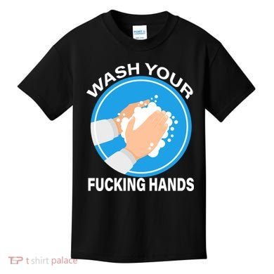 Wash Your Fucking Hands Kids T-Shirt