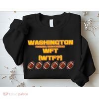 Washington Football Team Est 1932 WFT WTF? Sweatshirt thumb 2