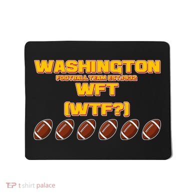 Washington Football Team Est 1932 WFT WTF? Mousepad