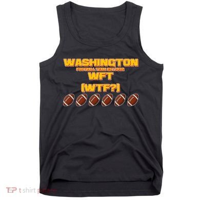 Washington Football Team Est 1932 WFT WTF? Tank Top