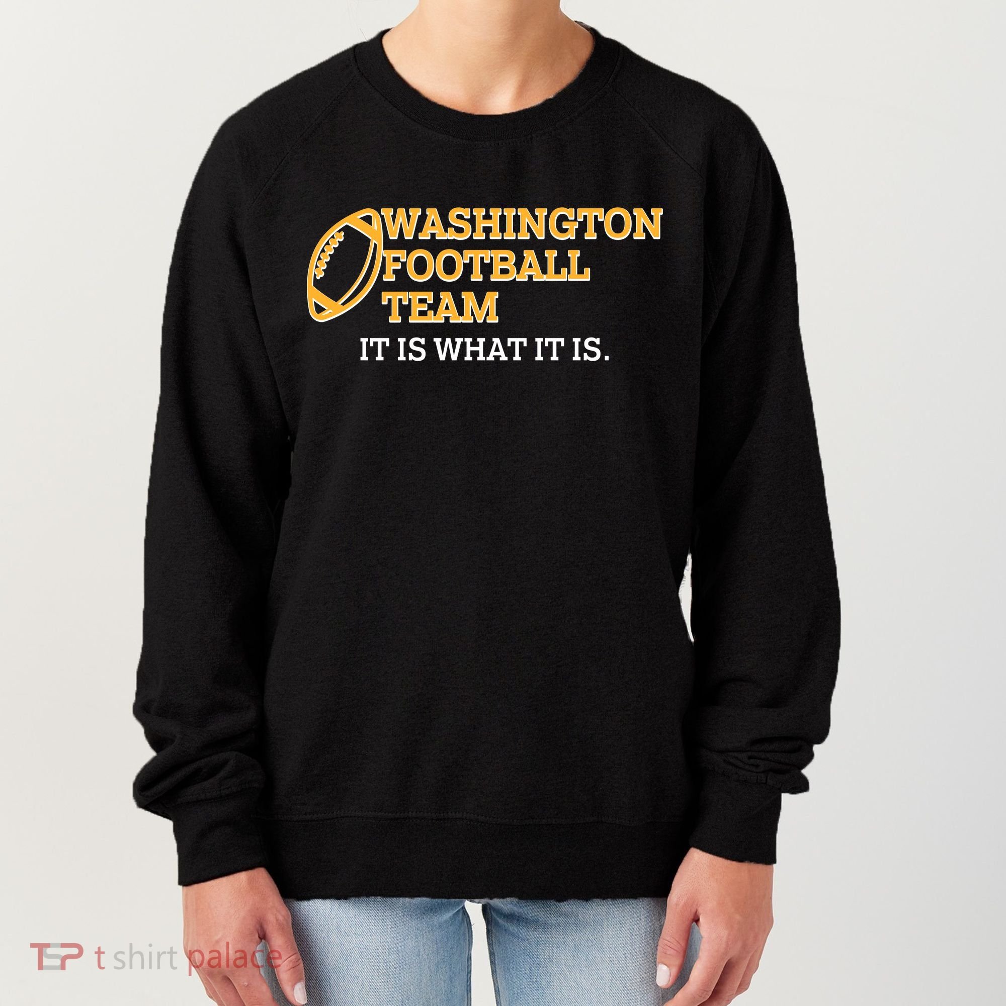 Washington Football Team It Is What It Is Women's Sweatshirt