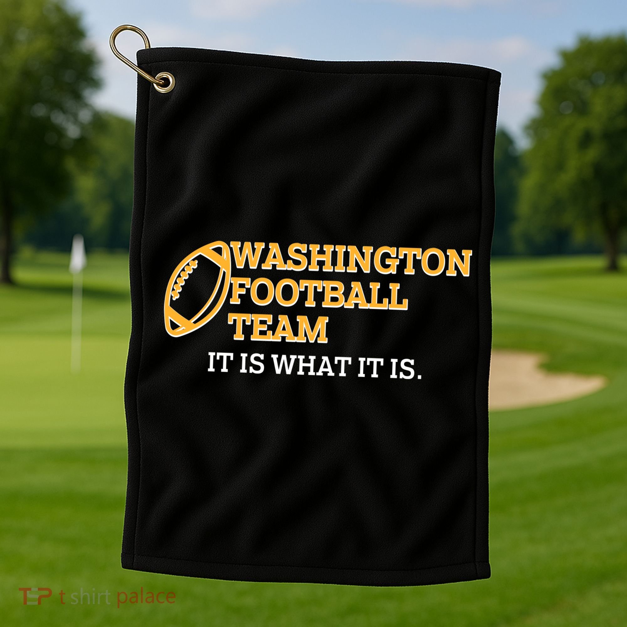 Washington Football Team It Is What It Is Golf Towel