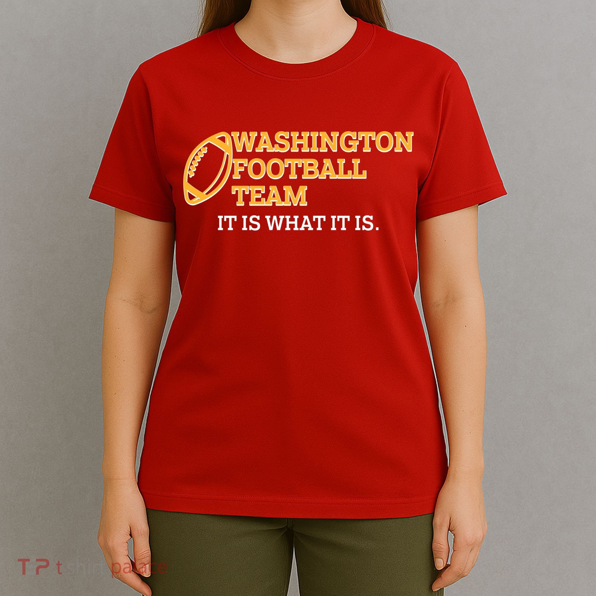Washington Football Team It Is What It Is T-Shirt