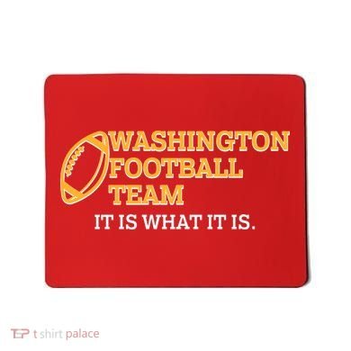 Washington Football Team It Is What It Is Mousepad