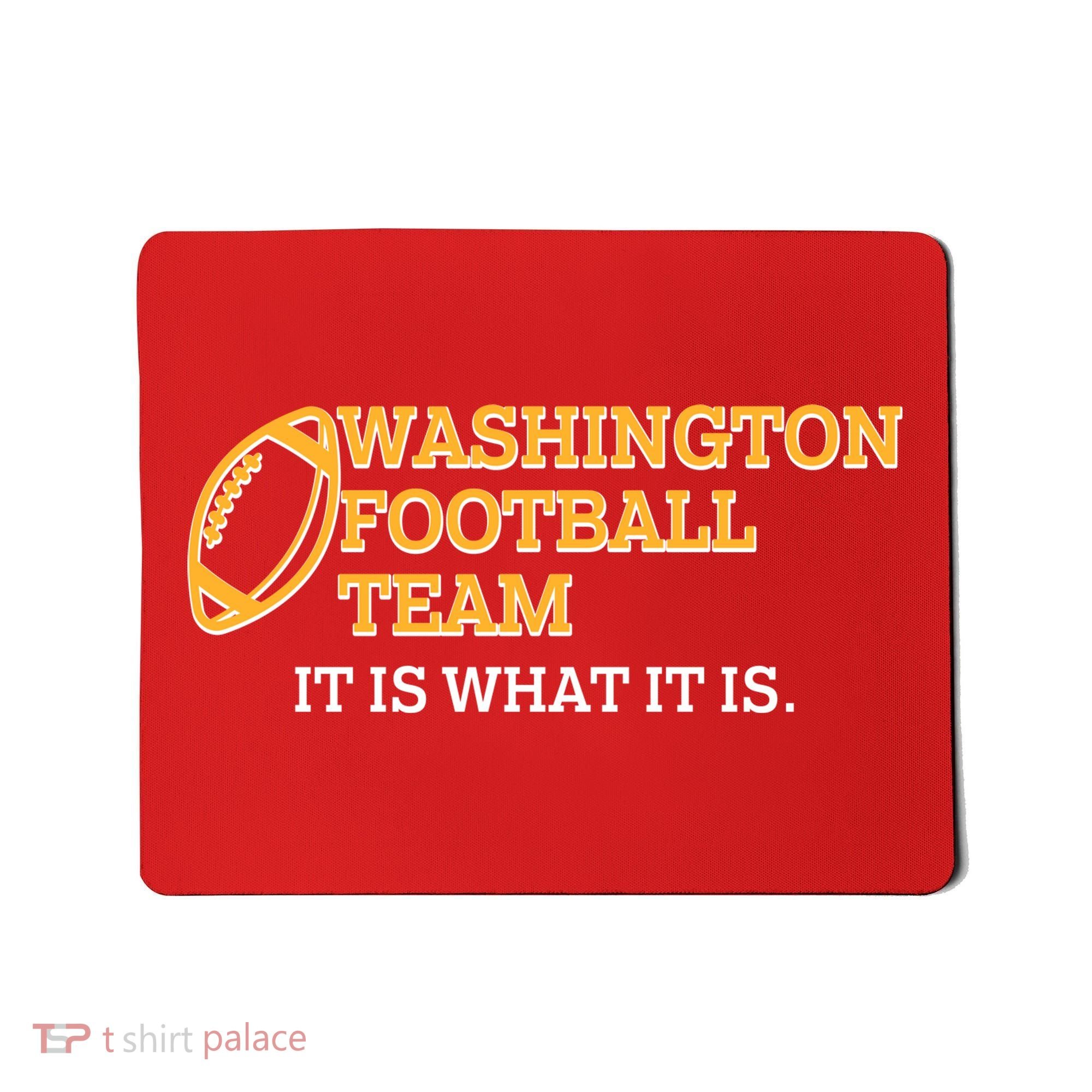 Washington Football Team It Is What It Is Mousepad