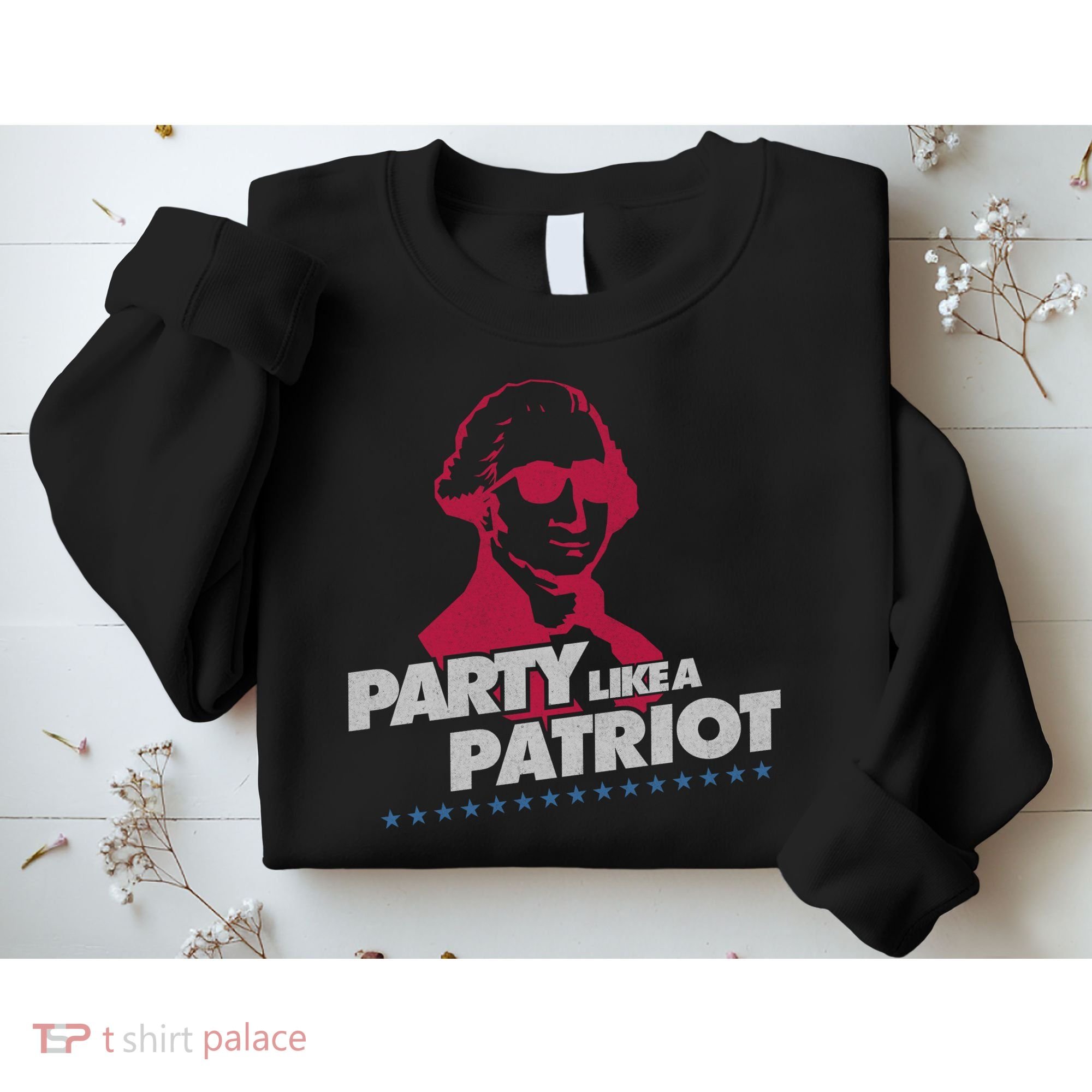Washington Party Like a Patriot Sweatshirt