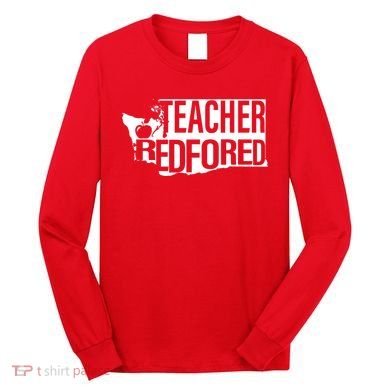 Washington Teacher Red For Ed Education Long Sleeve Shirt