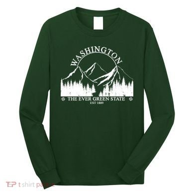 Washington The Ever Green State Long Sleeve Shirt