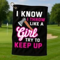 Womens Axe Throwing Quote For Your Axe Throwing Girlfriend Golf Towel thumb 1