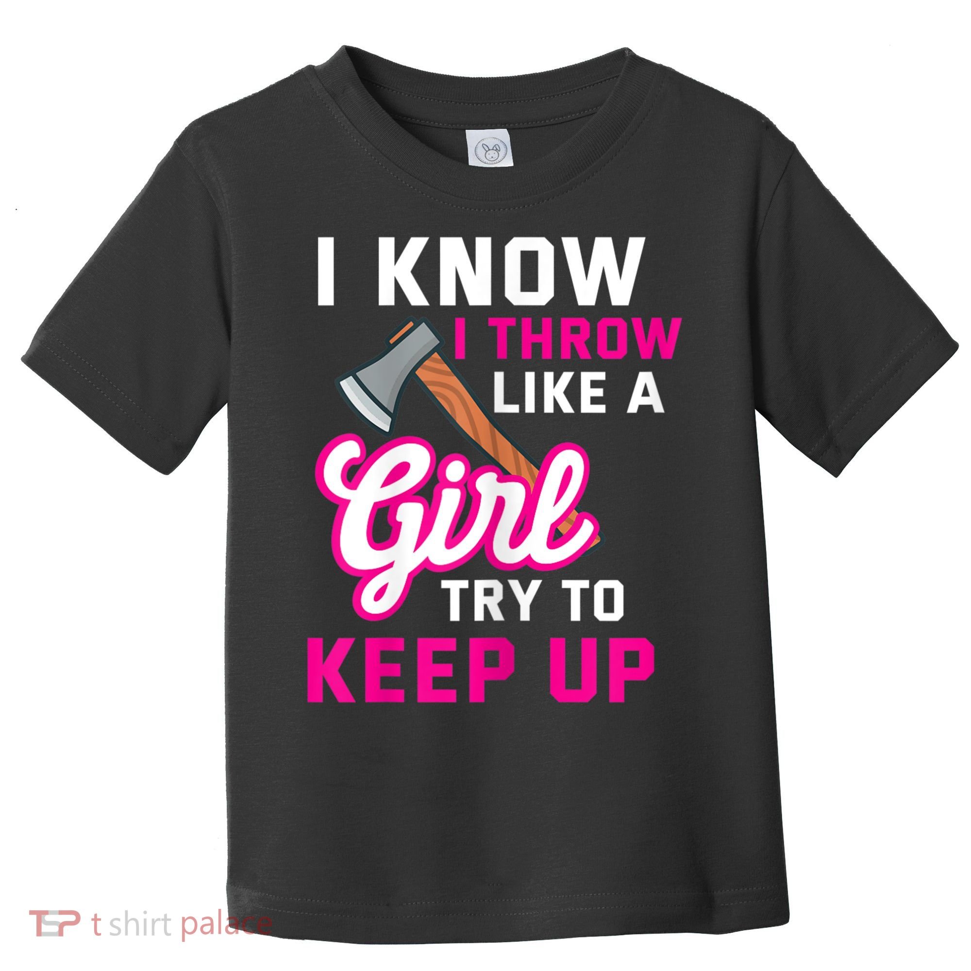 Womens Axe Throwing Quote For Your Axe Throwing Girlfriend Toddler T-Shirt
