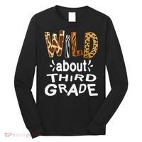 Wild about Third Grade Teacher Student First Day Of School Long Sleeve Shirt thumb 0