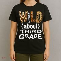 Wild about Third Grade Teacher Student First Day Of School T-Shirt thumb 4