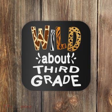 Wild about Third Grade Teacher Student First Day Of School Coaster
