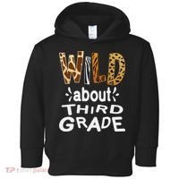 Wild about Third Grade Teacher Student First Day Of School Toddler Hoodie thumb 0