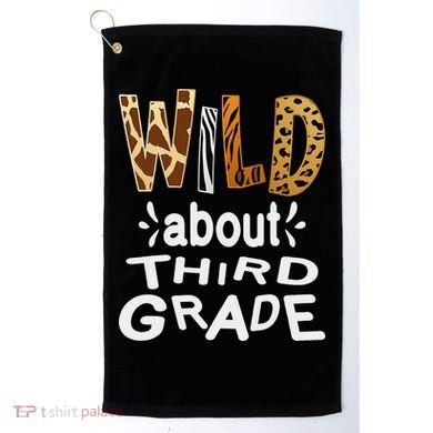 Wild about Third Grade Teacher Student First Day Of School Golf Towel