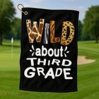 Wild about Third Grade Teacher Student First Day Of School Golf Towel thumb 1