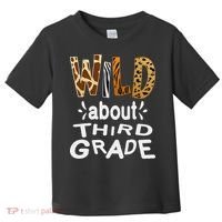Wild about Third Grade Teacher Student First Day Of School Toddler T-Shirt thumb 0