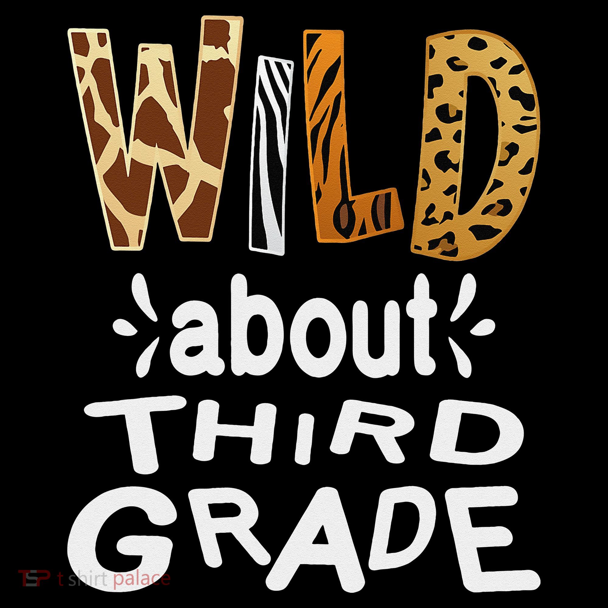Wild about Third Grade Teacher Student First Day Of School Toddler T-Shirt