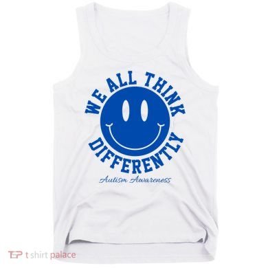 We All Think Differently Autism Awareness Smile Face Tank Top
