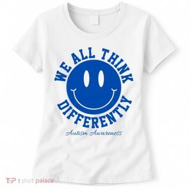 We All Think Differently Autism Awareness Smile Face Women's T-Shirt