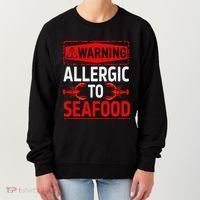 Warning Allergic To Seafood Shellfish Allergy Funny Gift Women's Sweatshirt thumb 0