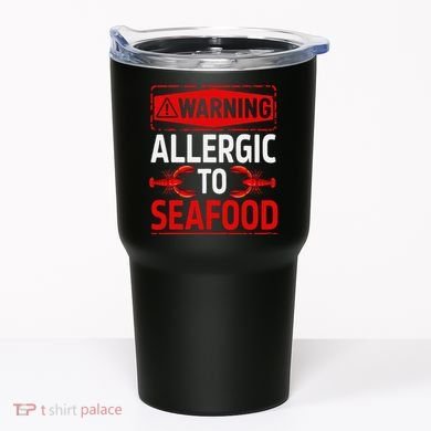 Warning Allergic To Seafood Shellfish Allergy Funny Gift Tumbler