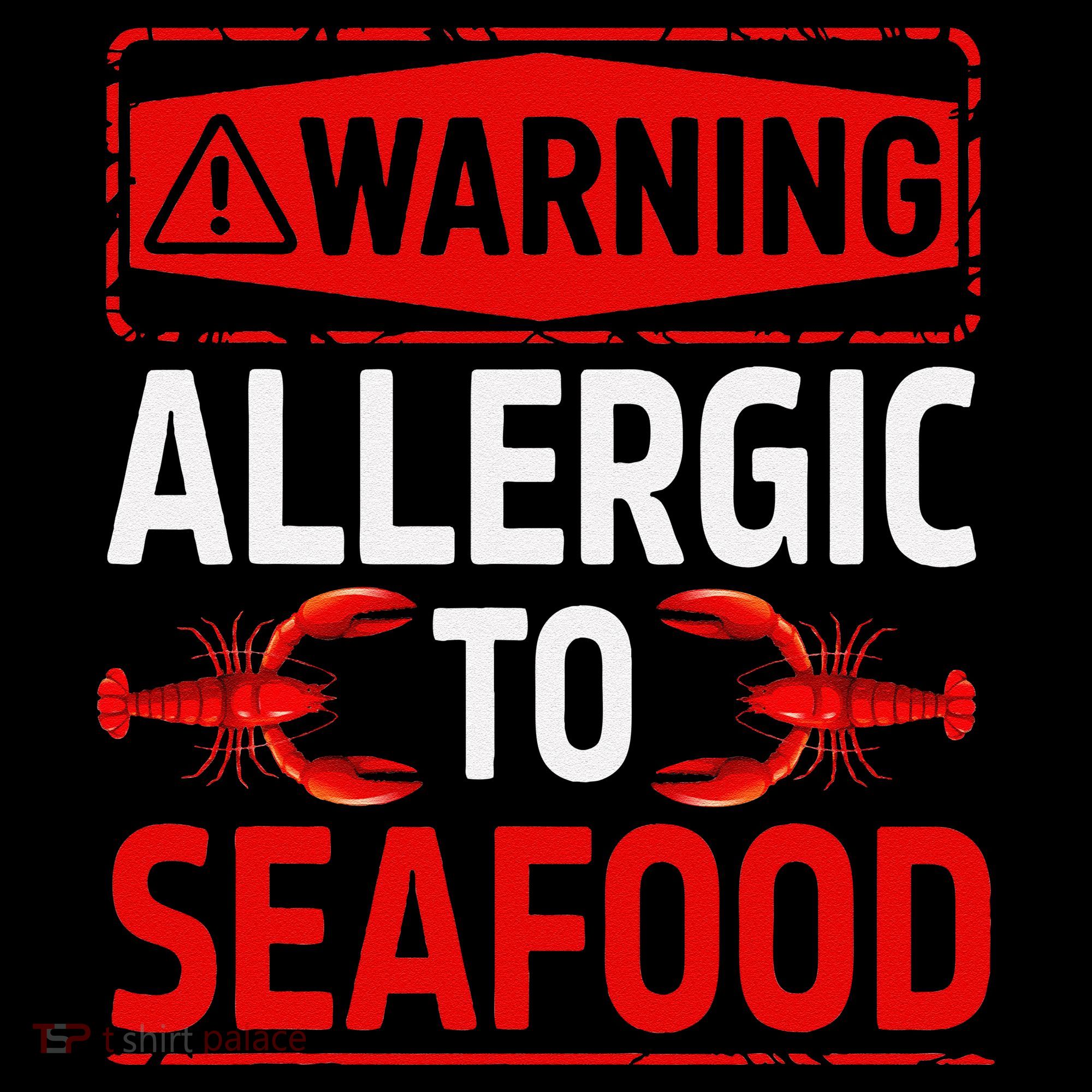 Warning Allergic To Seafood Shellfish Allergy Funny Gift Women's T-Shirt