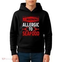 Warning Allergic To Seafood Shellfish Allergy Funny Gift Kids Hoodie thumb 4