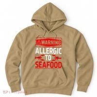 Warning Allergic To Seafood Shellfish Allergy Funny Gift Hoodie thumb 0